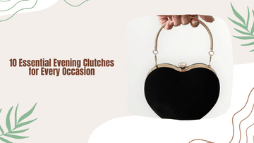 10 Essential Evening Clutches for Every Occasion